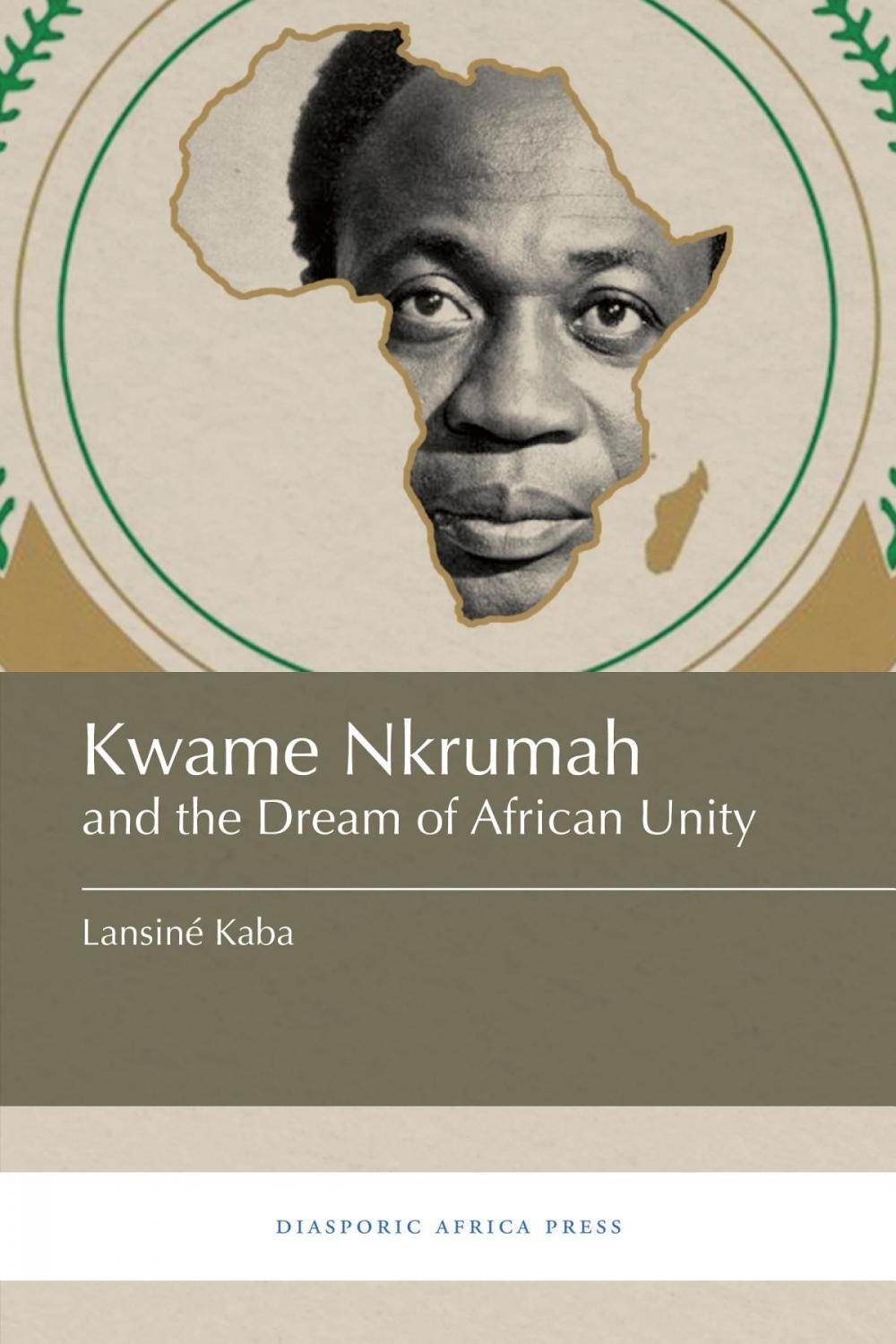 Big bigCover of Kwame Nkrumah and the Dream of African Unity