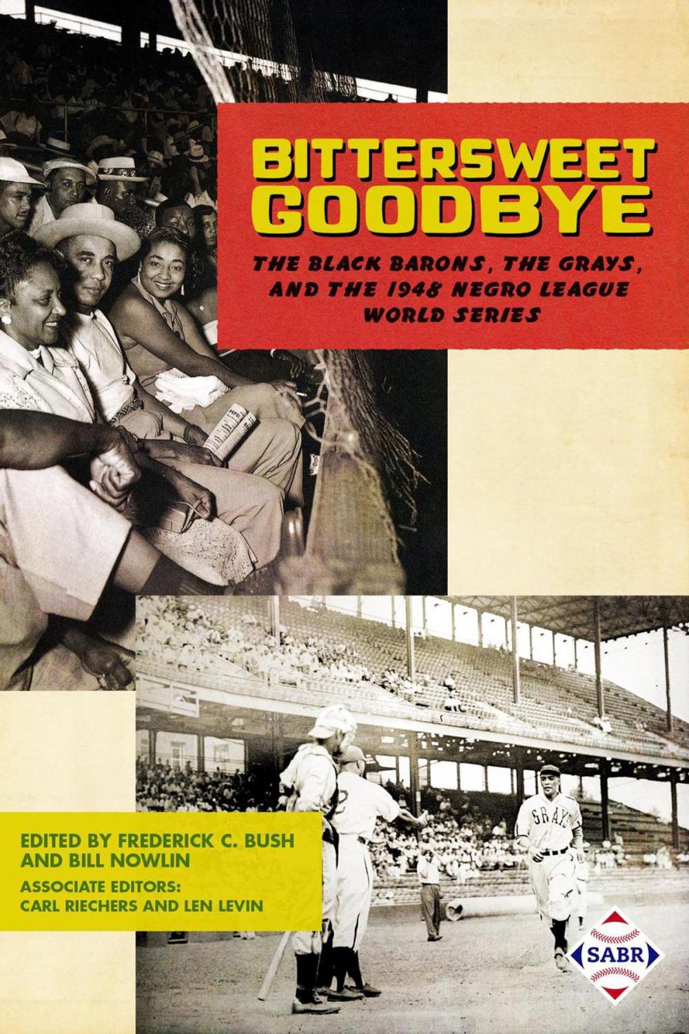 Big bigCover of Bittersweet Goodbye: The Black Barons, the Grays, and the 1948 Negro League World Series