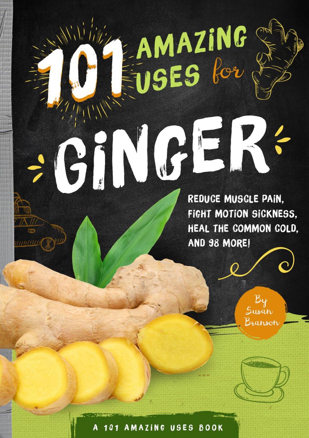 Big bigCover of 101 Amazing Uses For Ginger