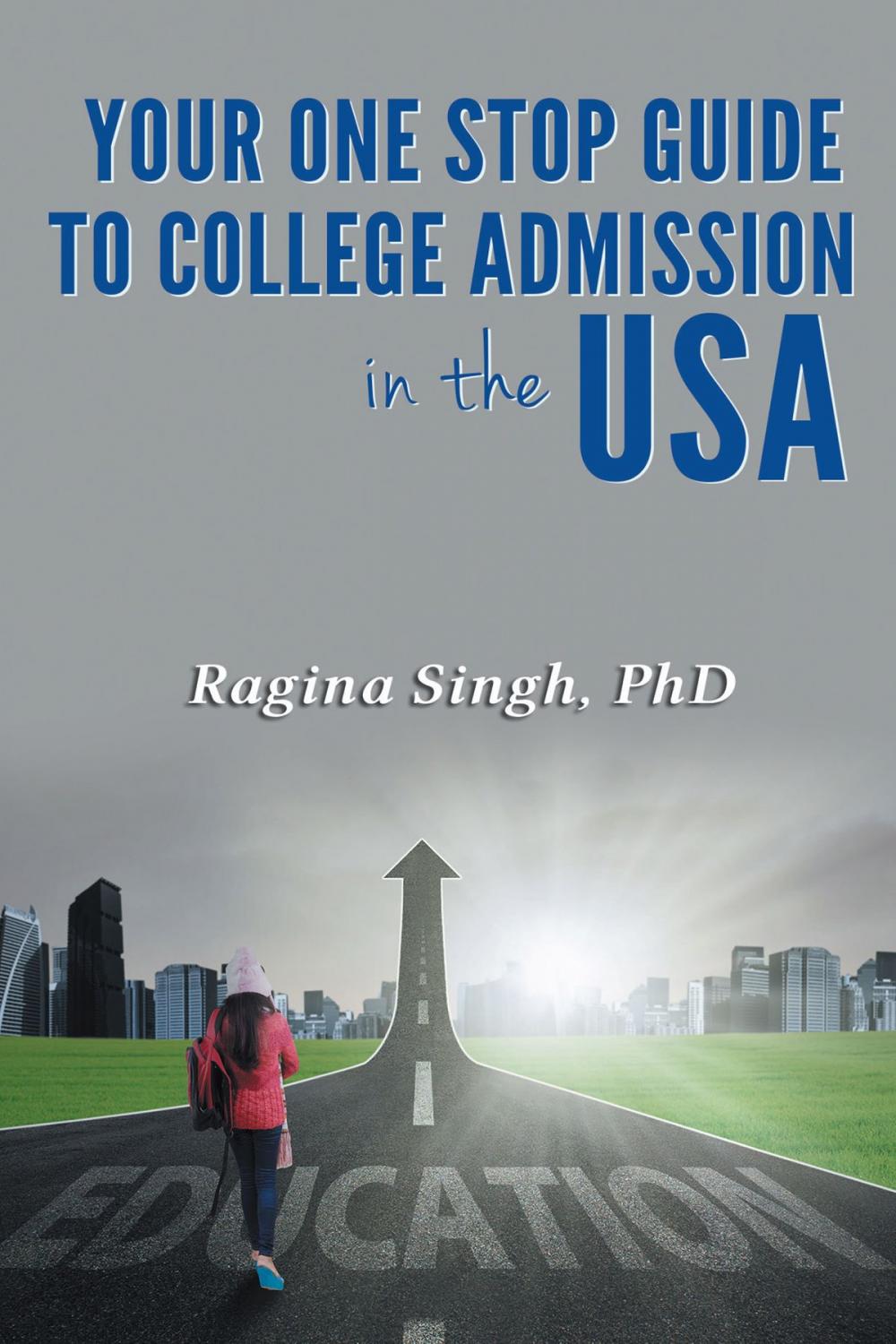 Big bigCover of Your One Stop Guide to College Admission in the USA
