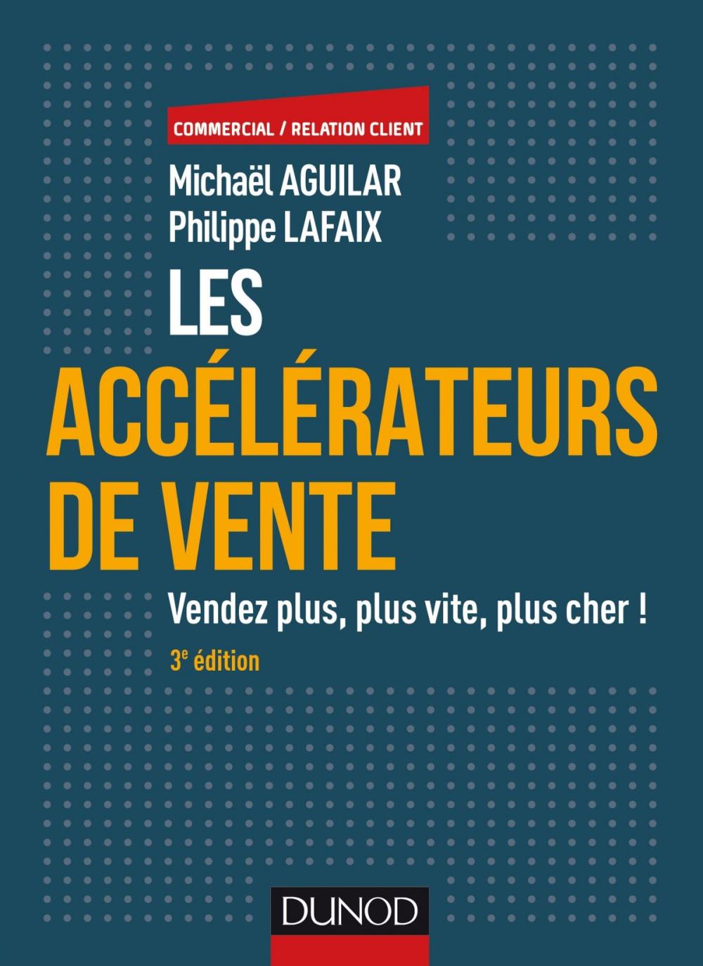 Big bigCover of Les accélérateurs de vente - 3e éd.