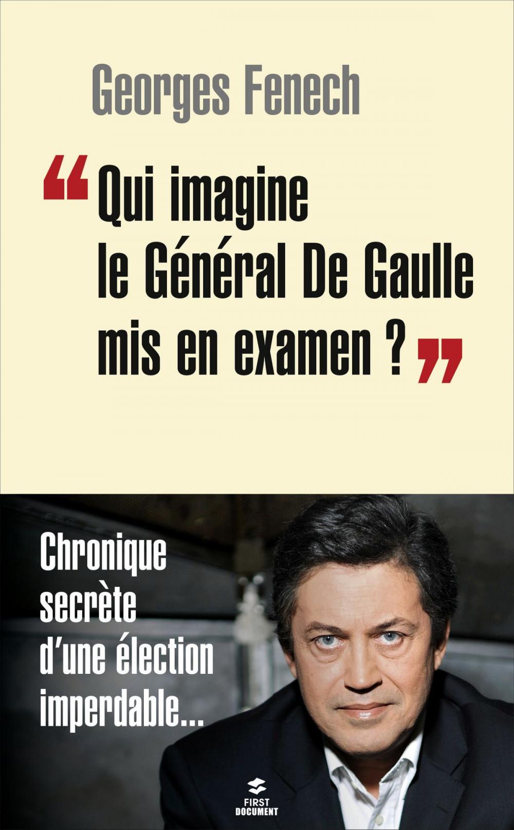 Big bigCover of "Qui imagine le Général De Gaulle mis en examen ?"