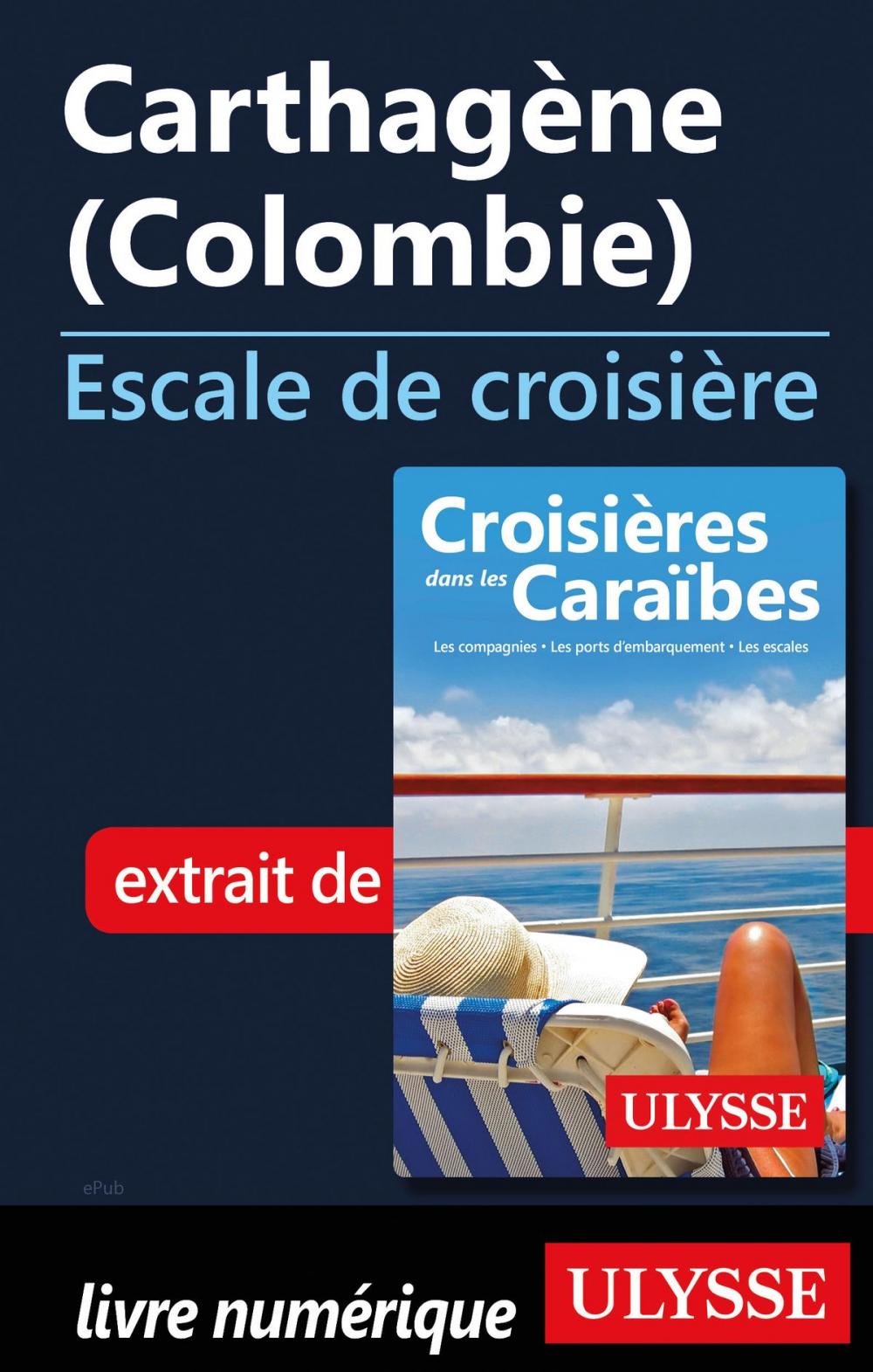 Big bigCover of Carthagène (Colombie) - Escale de croisière