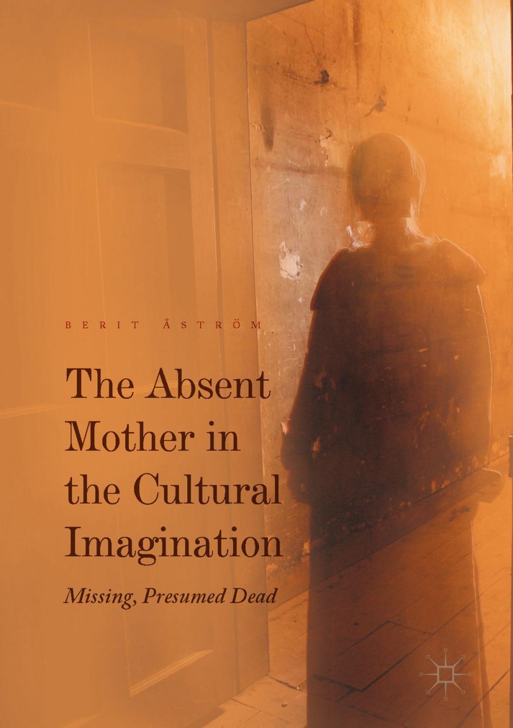 Big bigCover of The Absent Mother in the Cultural Imagination