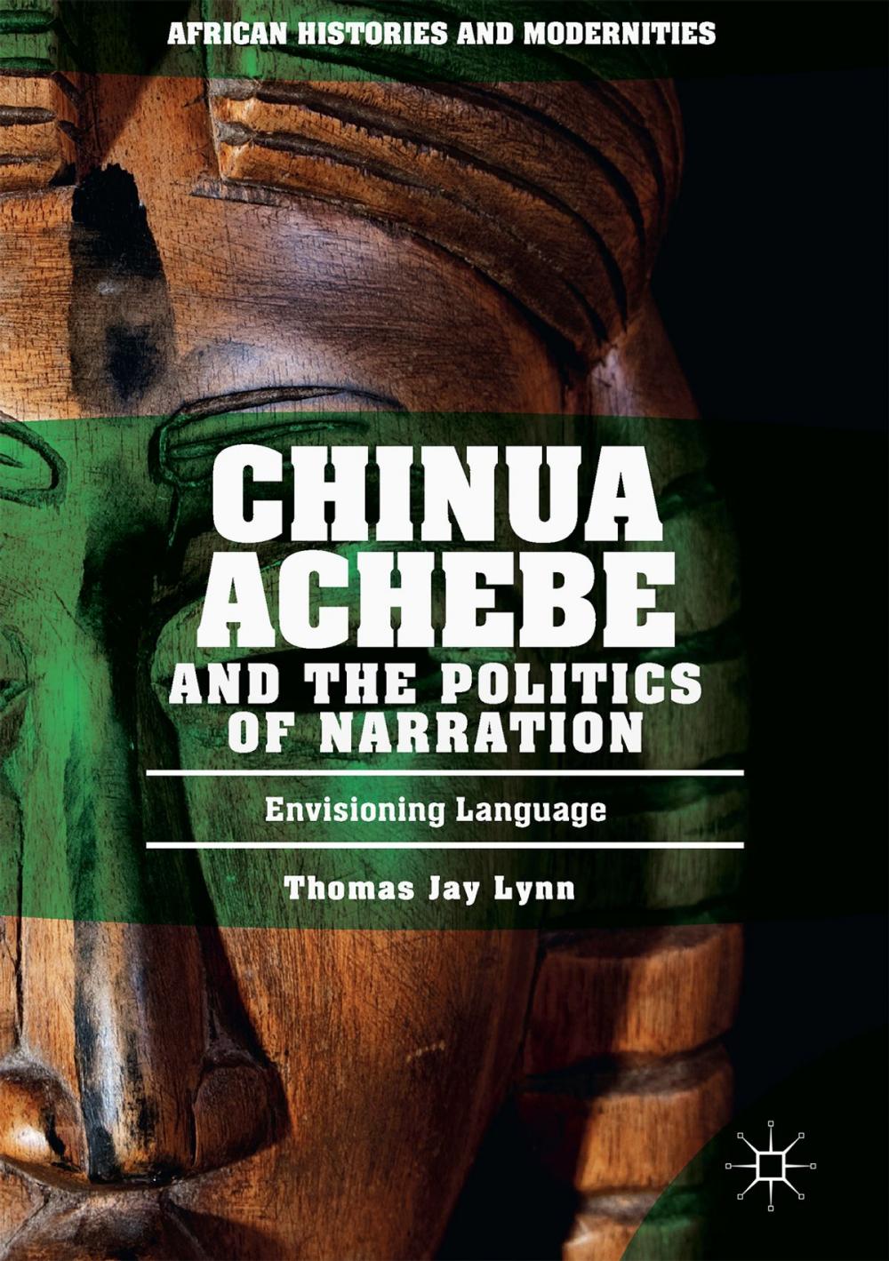 Big bigCover of Chinua Achebe and the Politics of Narration