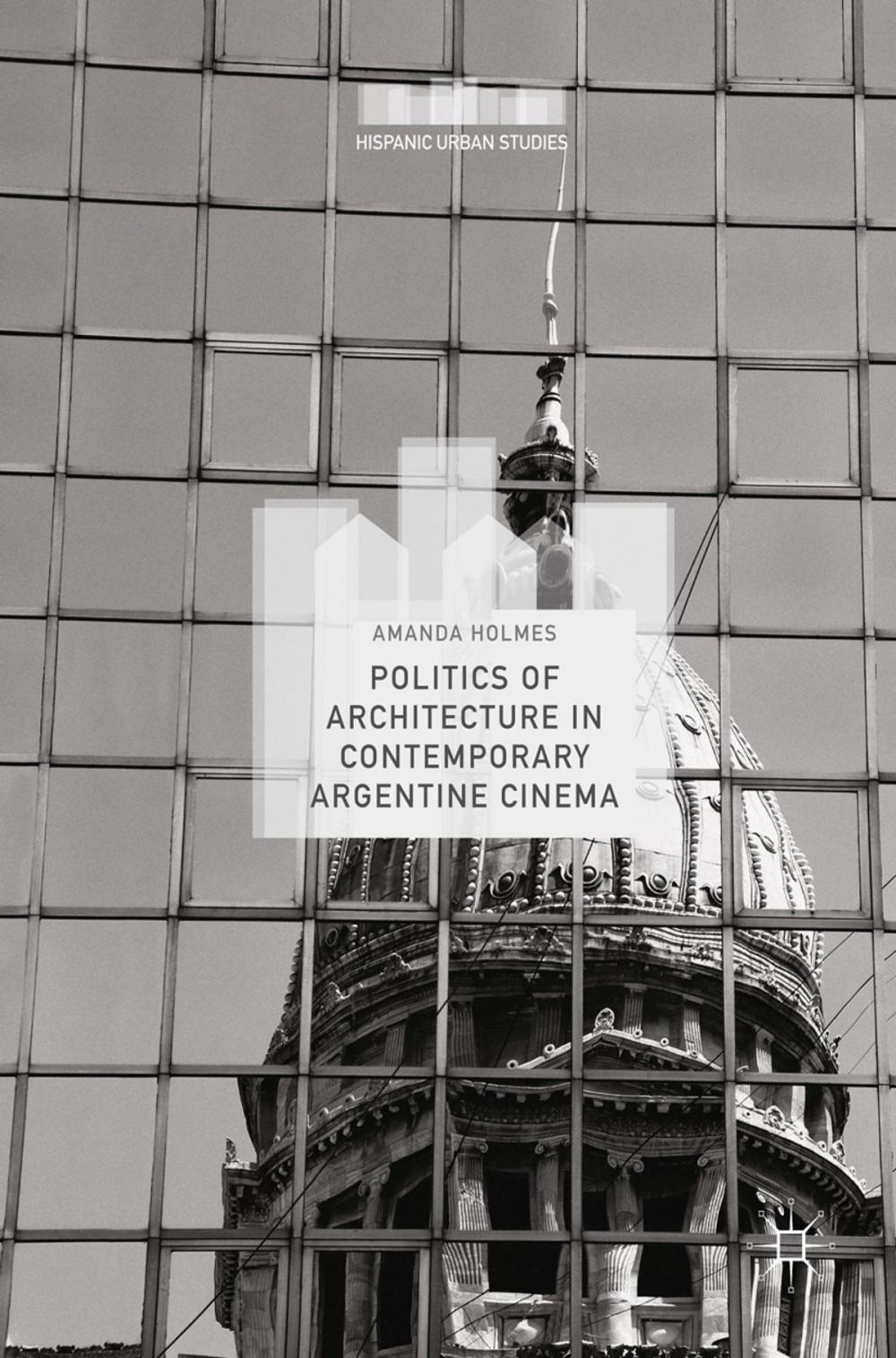 Big bigCover of Politics of Architecture in Contemporary Argentine Cinema