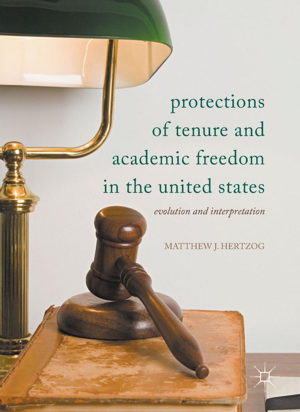 Big bigCover of Protections of Tenure and Academic Freedom in the United States