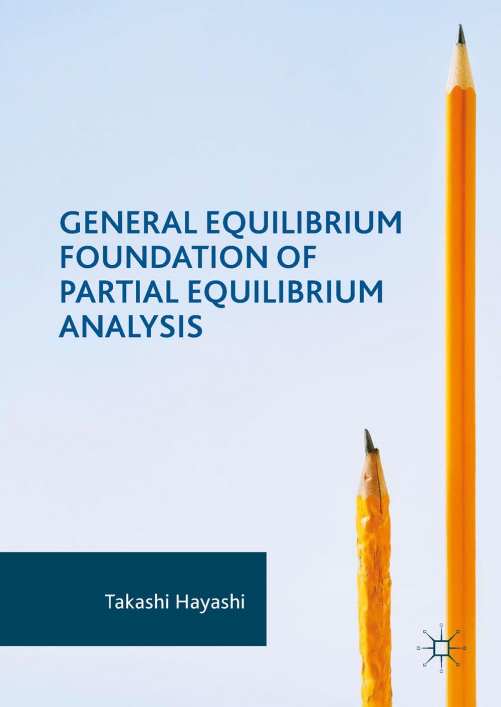 Big bigCover of General Equilibrium Foundation of Partial Equilibrium Analysis