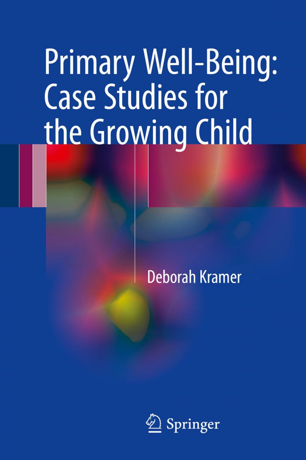 Big bigCover of Primary Well-Being: Case Studies for the Growing Child