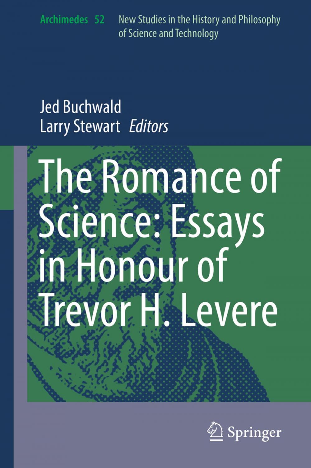 Big bigCover of The Romance of Science: Essays in Honour of Trevor H. Levere