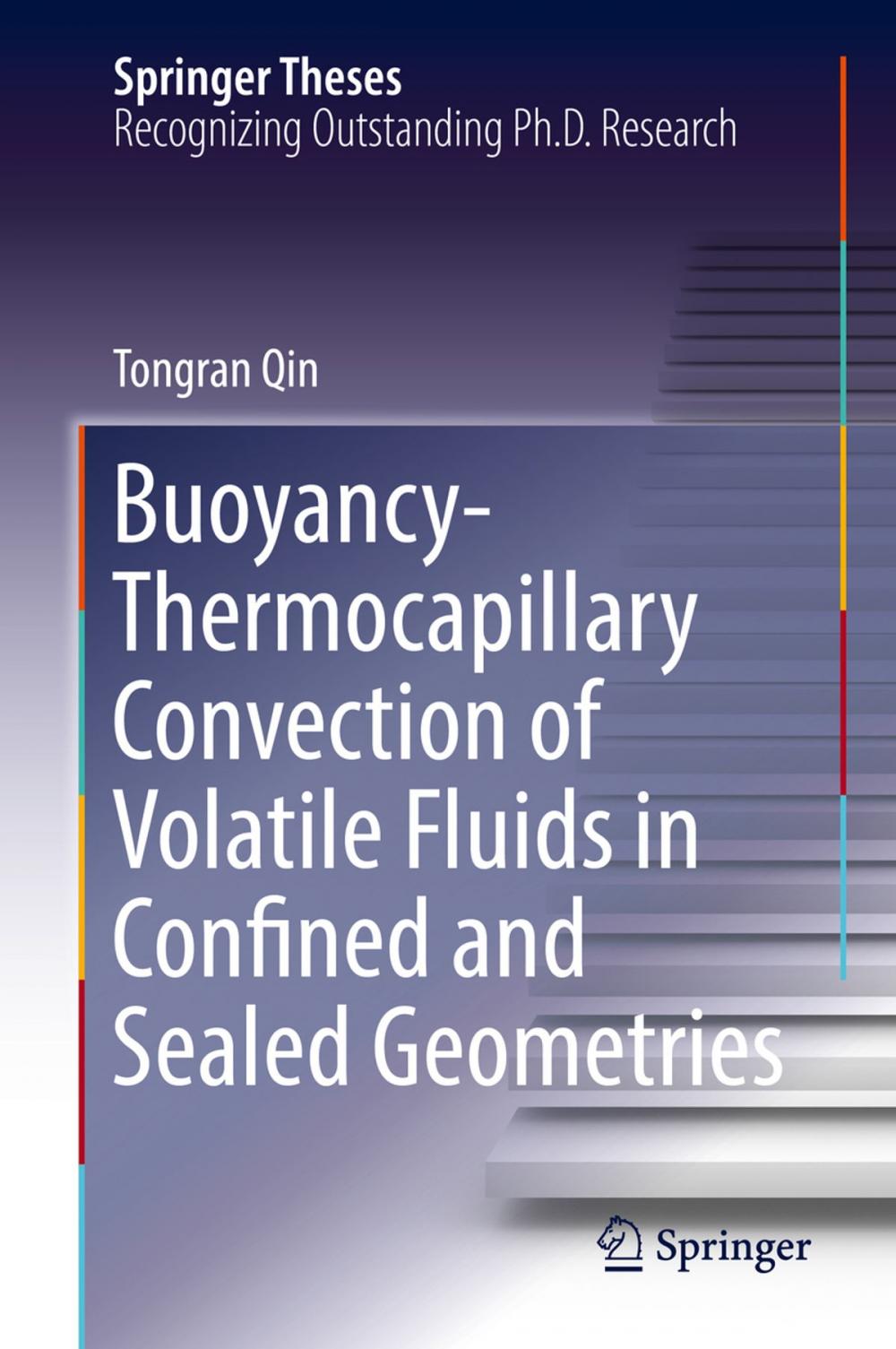 Big bigCover of Buoyancy-Thermocapillary Convection of Volatile Fluids in Confined and Sealed Geometries