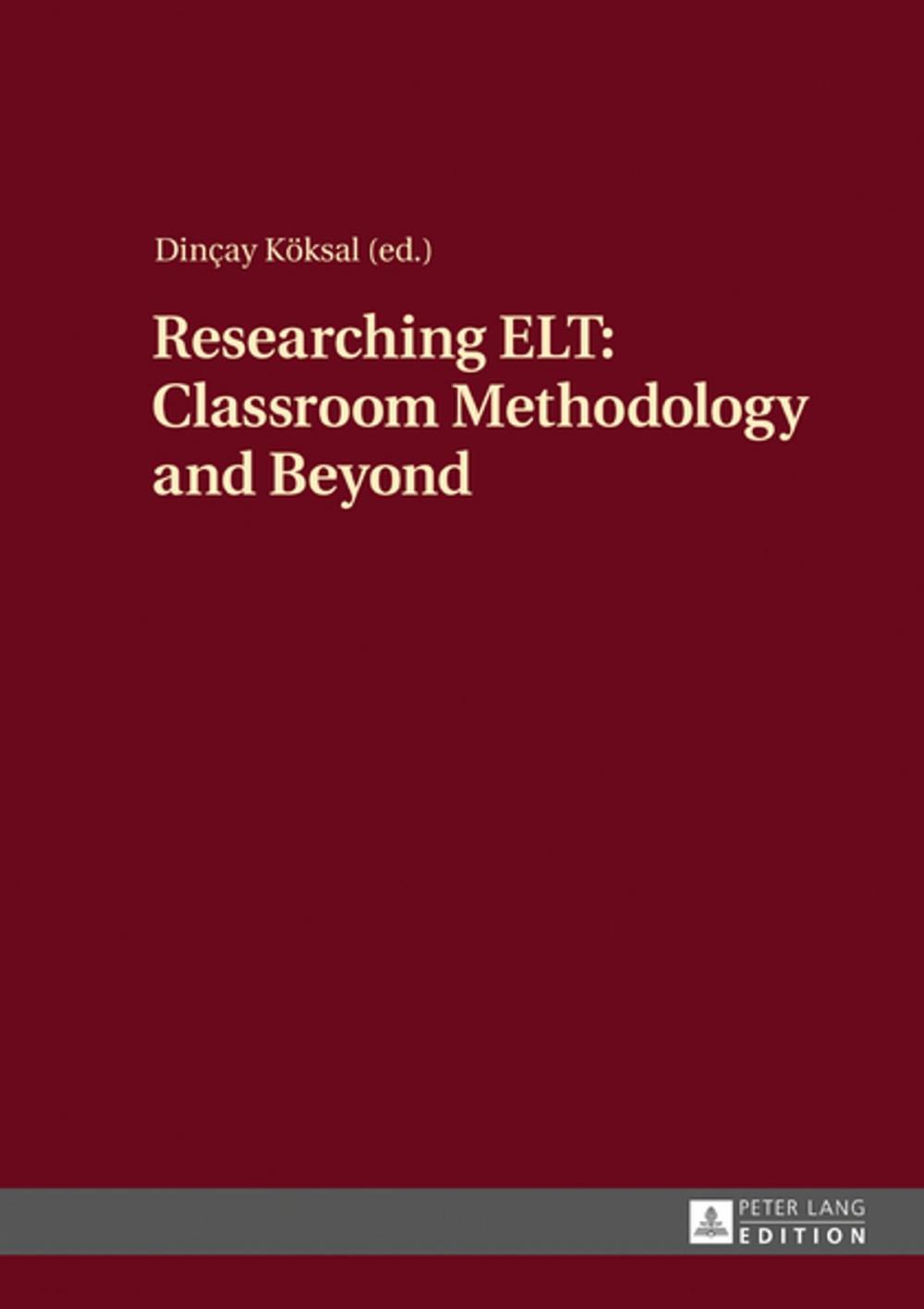 Big bigCover of Researching ELT: Classroom Methodology and Beyond