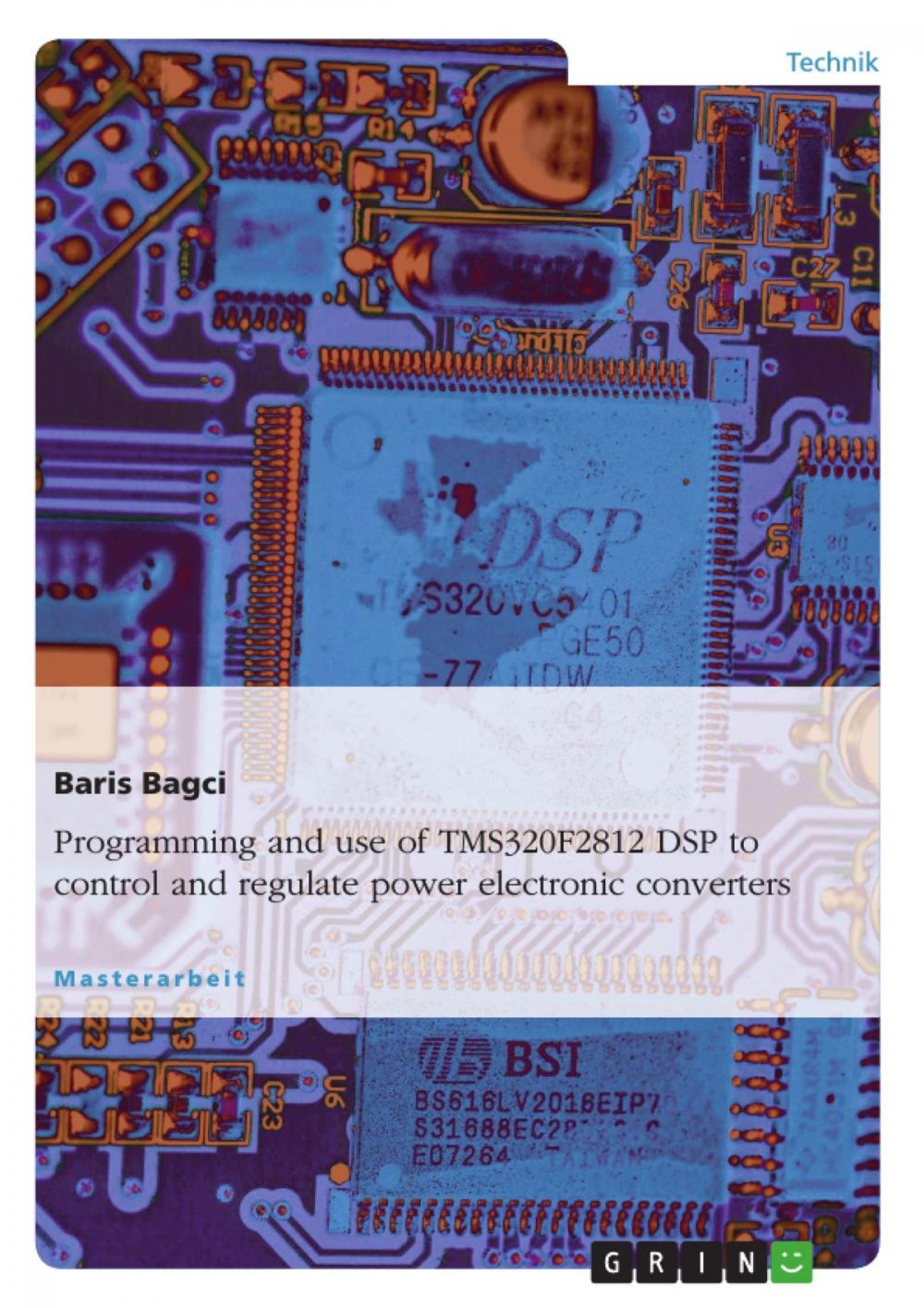 Big bigCover of Programming and use of TMS320F2812 DSP to control and regulate power electronic converters