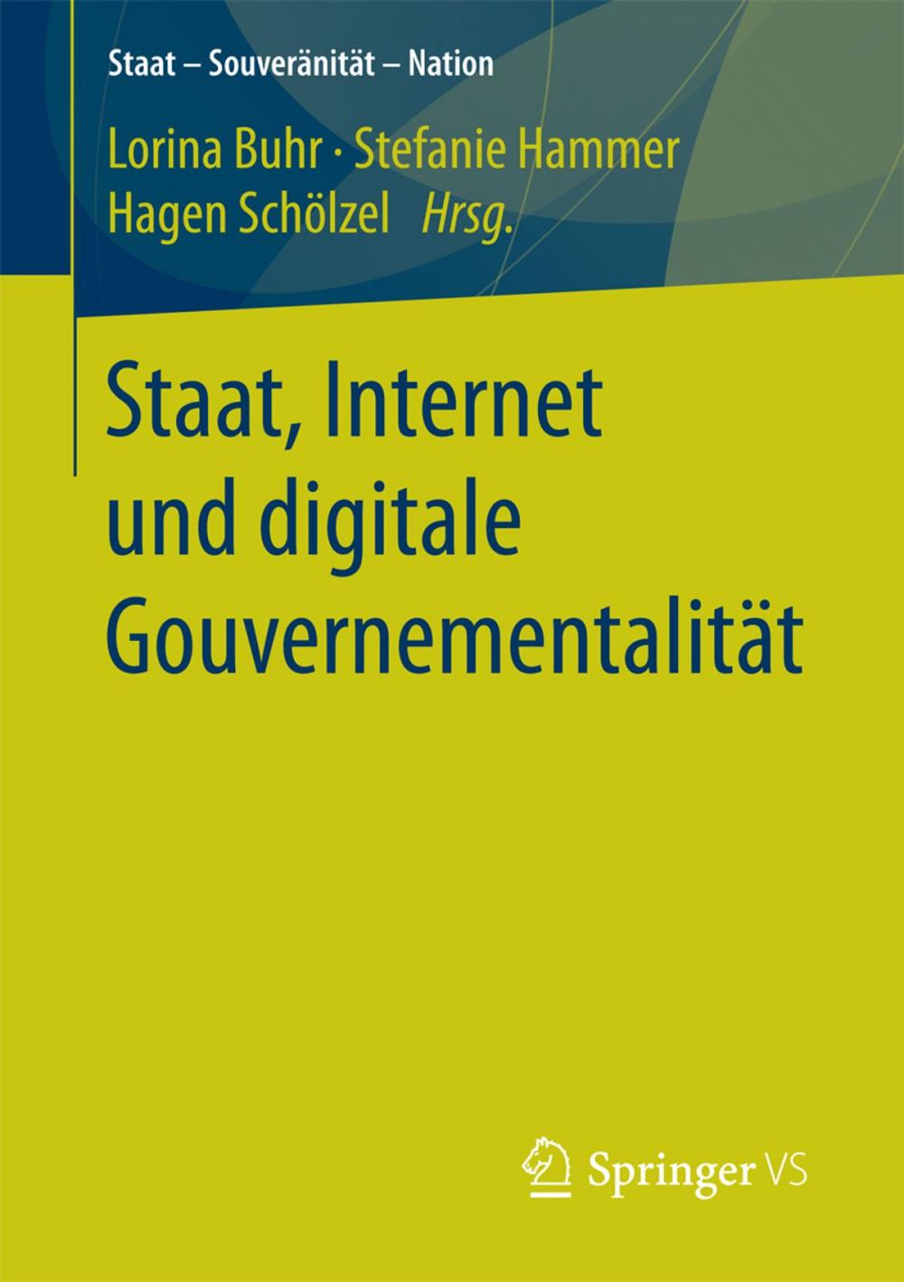 Big bigCover of Staat, Internet und digitale Gouvernementalität