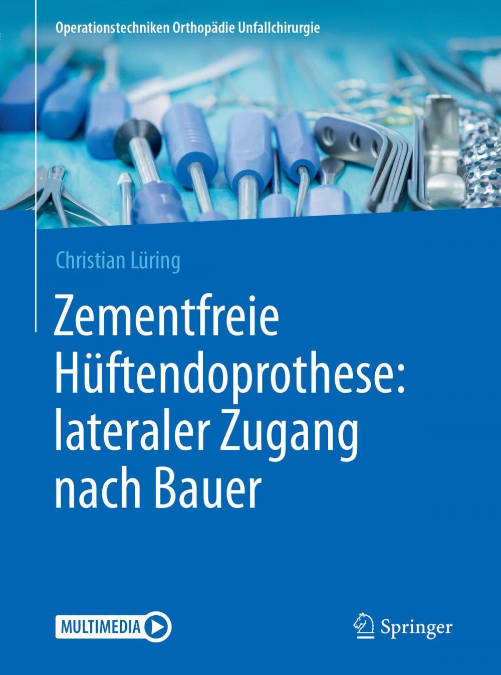 Big bigCover of Zementfreie Hüftendoprothese: lateraler Zugang nach Bauer