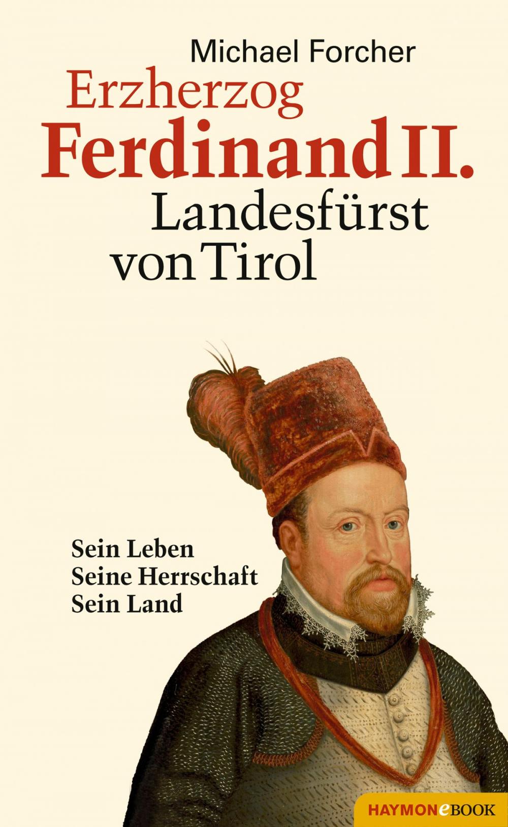 Big bigCover of Erzherzog Ferdinand II. Landesfürst von Tirol