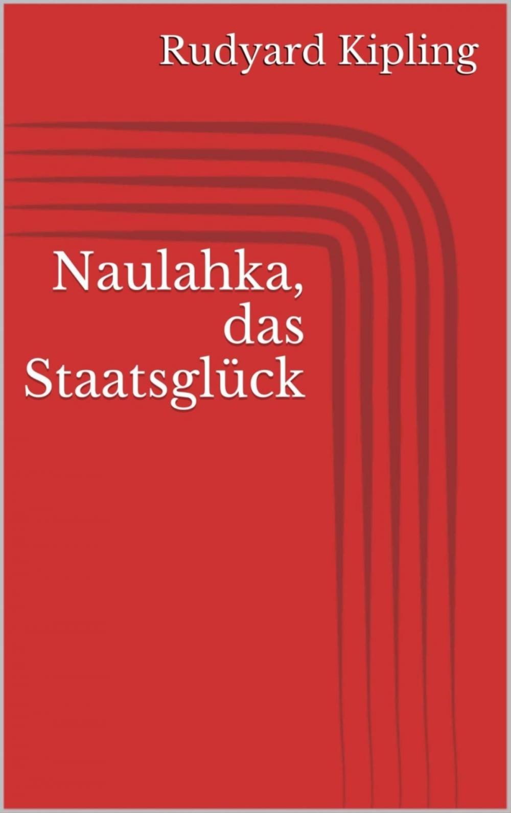 Big bigCover of Naulahka, das Staatsglück