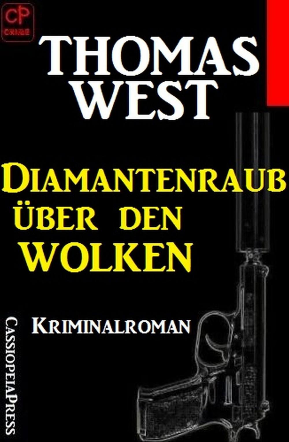 Big bigCover of Thomas West Kriminalroman: Diamantenraub über den Wolken