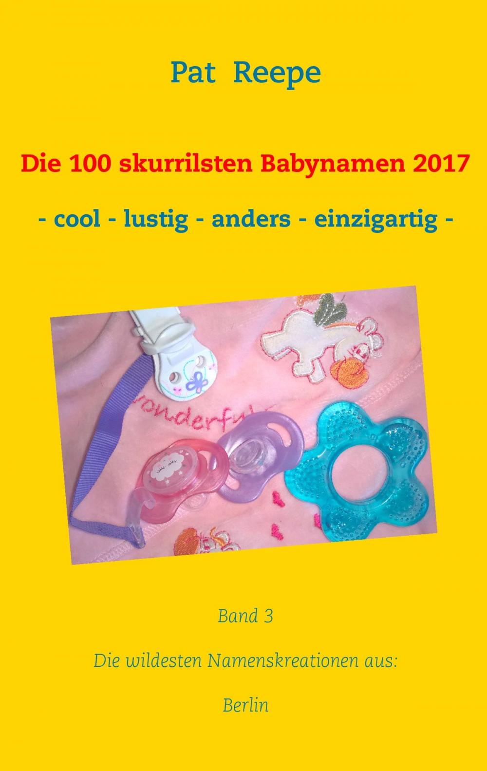 Big bigCover of Die 100 skurrilsten Babynamen 2017