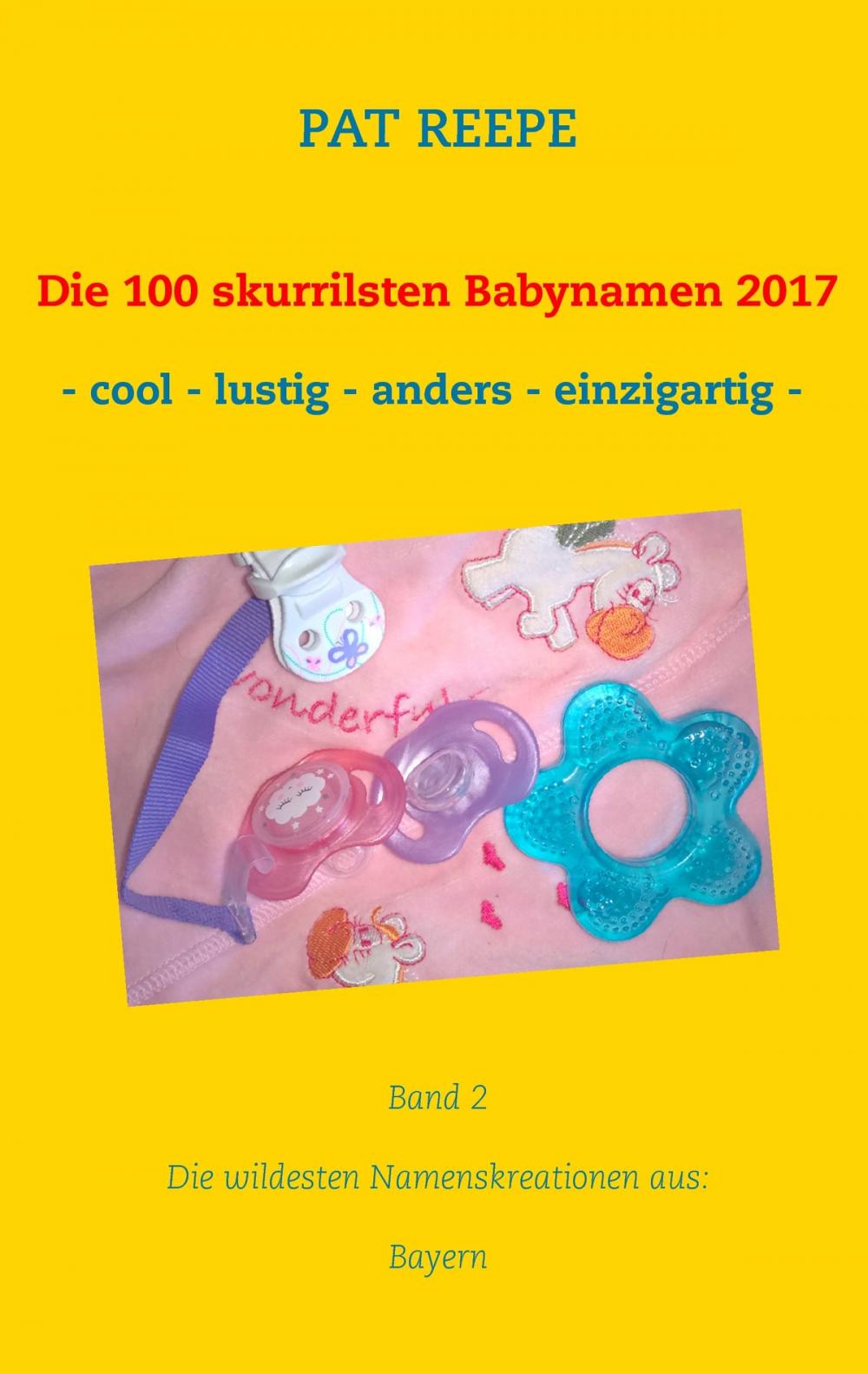 Big bigCover of Die 100 skurrilsten Babynamen 2017