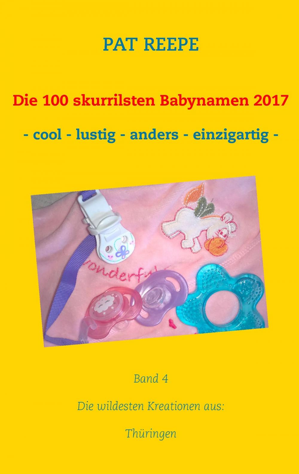 Big bigCover of Die 100 skurrilsten Babynamen 2017