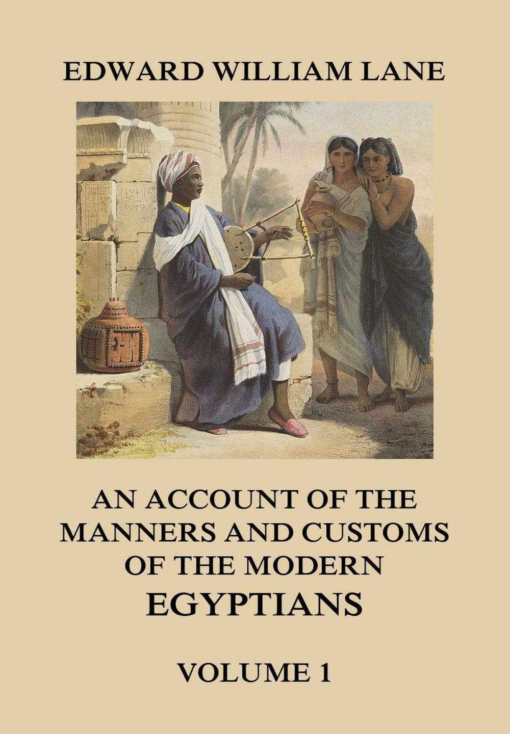 Big bigCover of An Account of The Manners and Customs of The Modern Egyptians, Volume 1