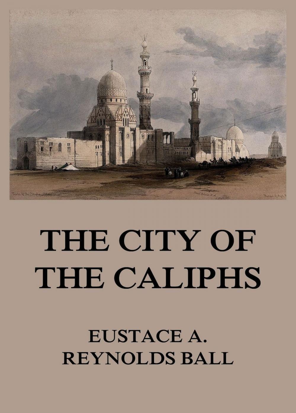 Big bigCover of The City of the Caliphs