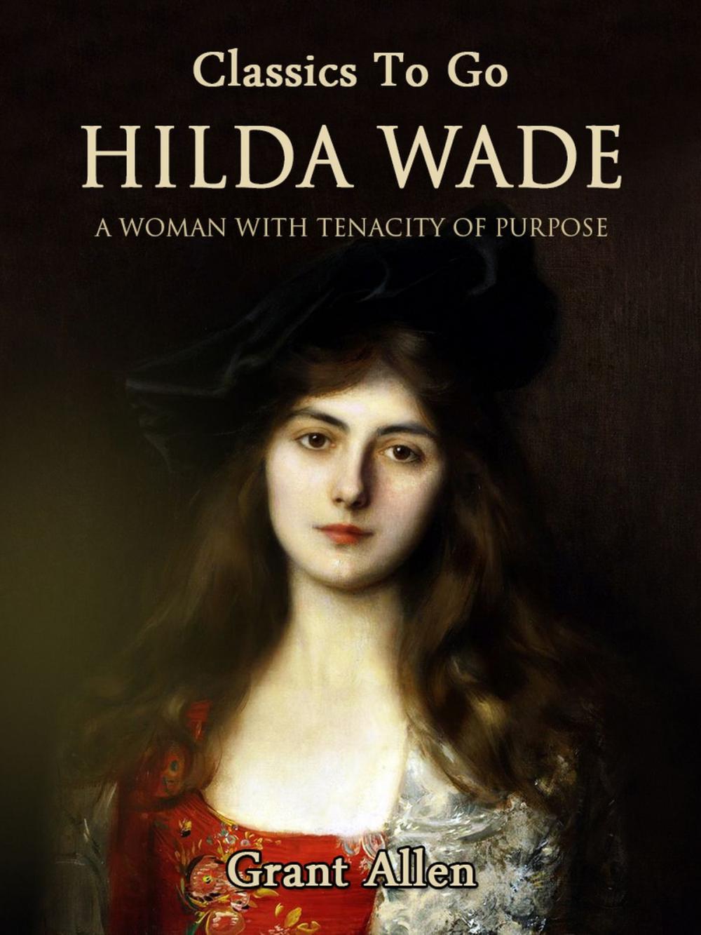 Big bigCover of Hilda Wade: A Woman With Tenacity of Purpose