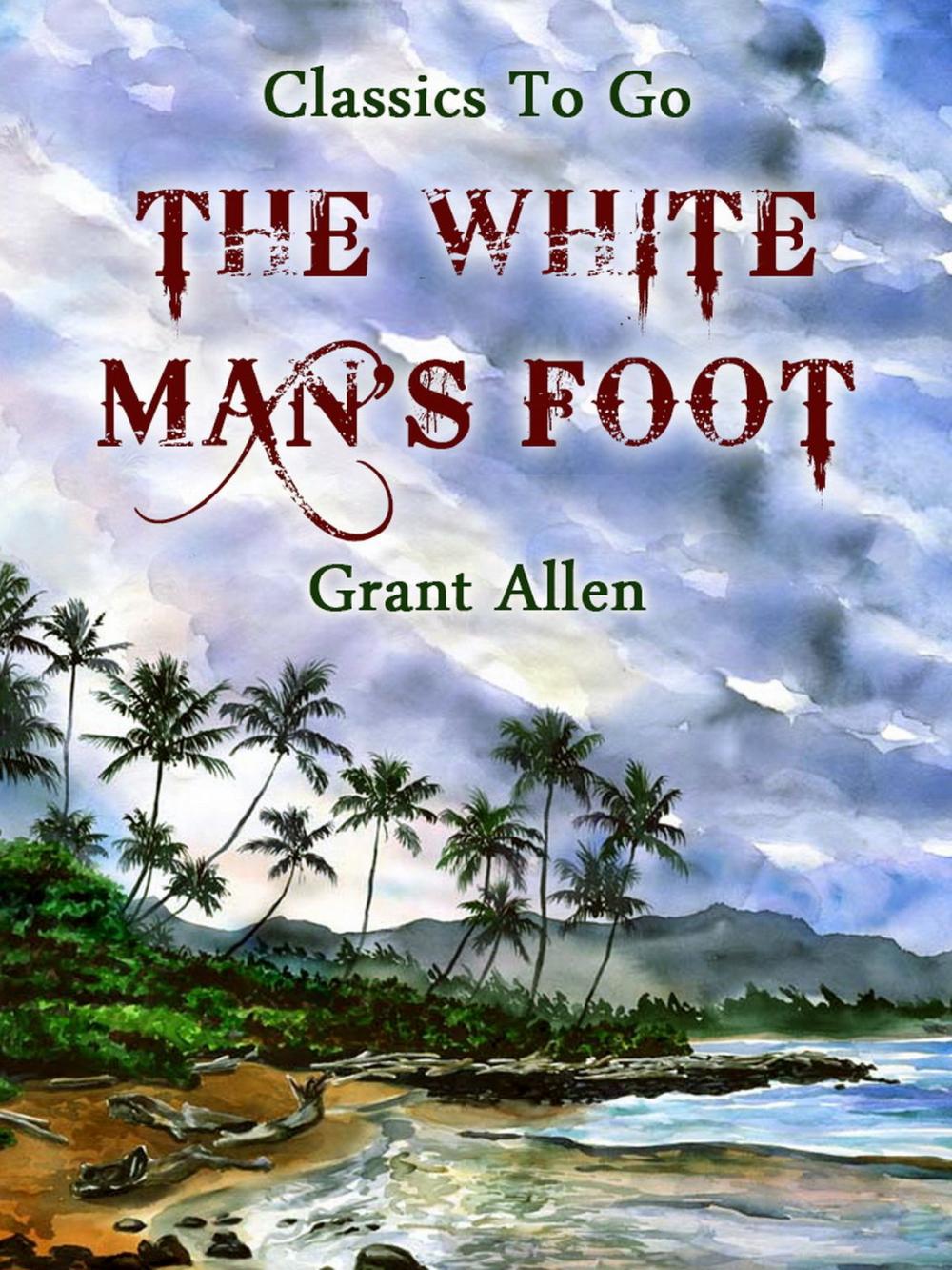 Big bigCover of The White Man's Foot