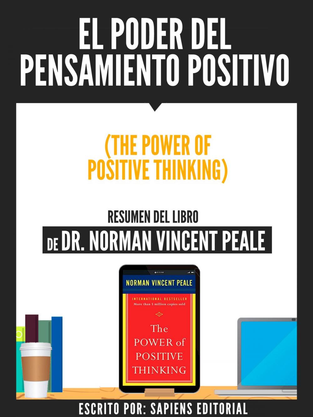 Big bigCover of El Poder Del Pensamiento Positivo (The Power Of Positive Thinking) - Resumen Del Libro De Dr. Norman Vincent Peale