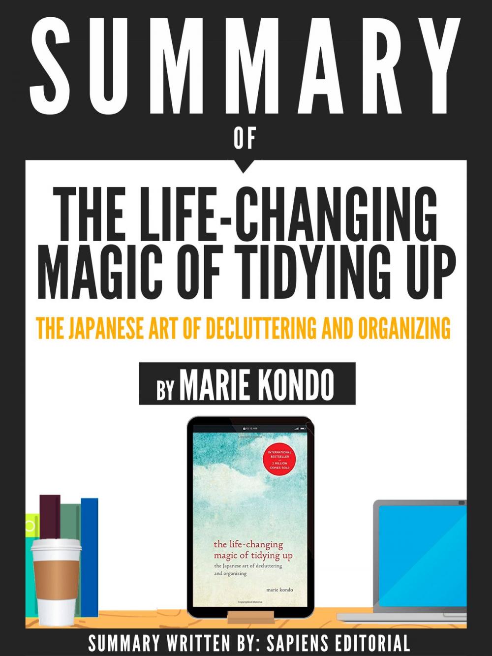 Big bigCover of Summary Of "The Life-Changing Magic Of Tidying Up: The Japanese Art Of Deculttering And Organizing - By Marie Kondo"