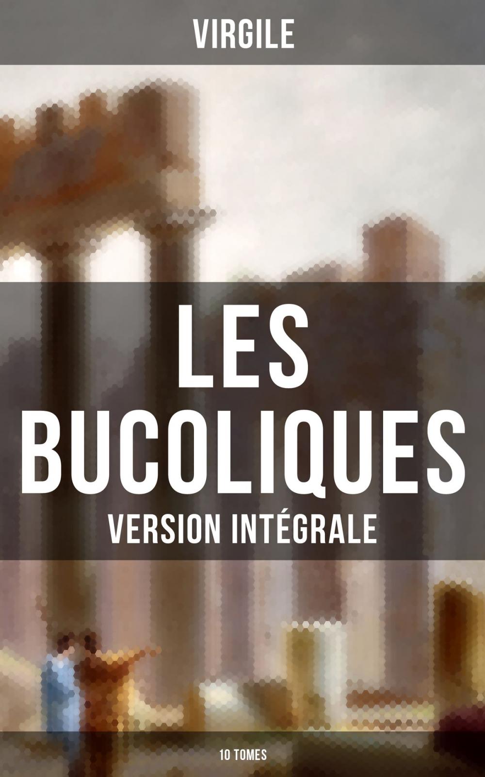 Big bigCover of Les Bucoliques (Version intégrale - 10 Tomes)