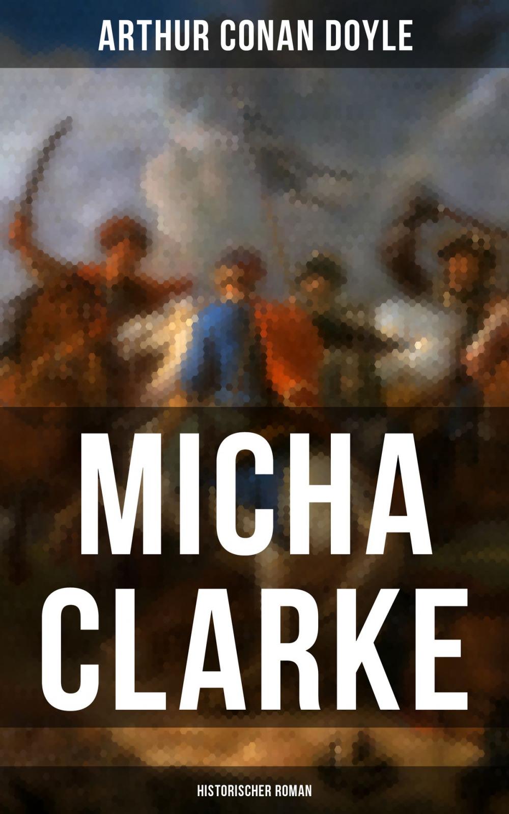 Big bigCover of Micha Clarke (Historischer Roman)