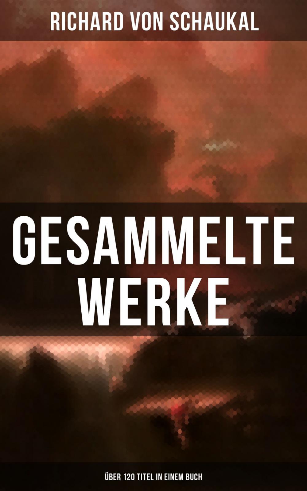 Big bigCover of Gesammelte Werke (Über 120 Titel in einem Buch)