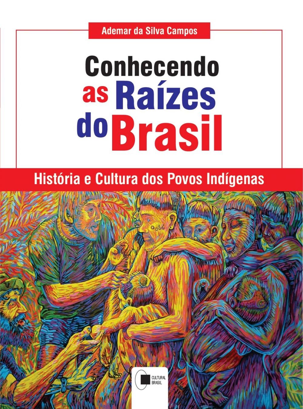 Big bigCover of Conhecendo as raízes do Brasil: História e cultura dos povos indígenas