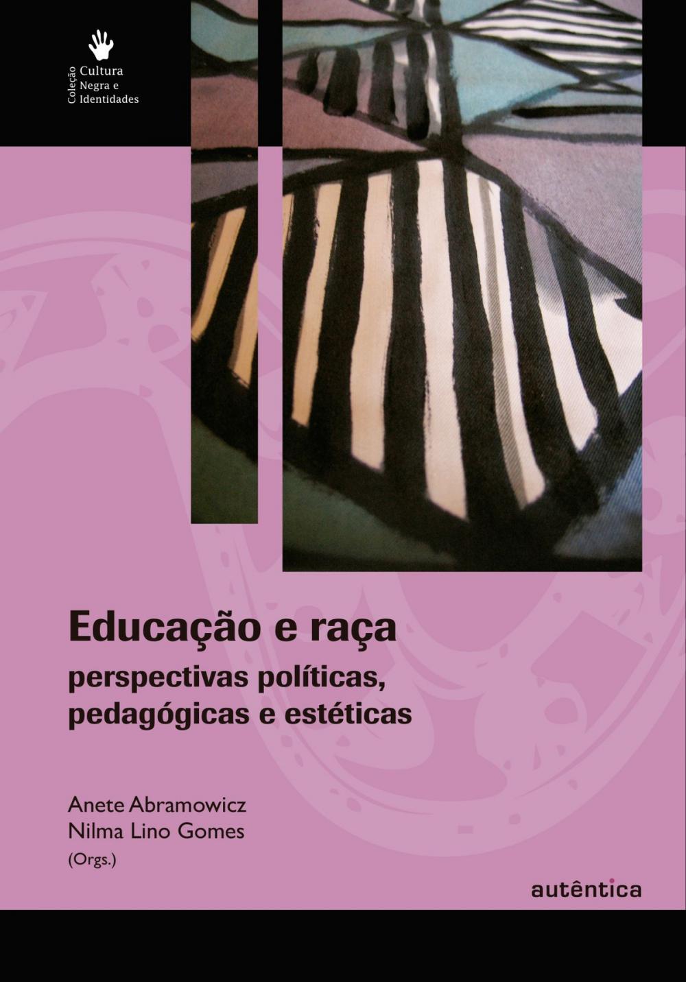 Big bigCover of Educação e raça - Perspectivas políticas, pedagógicas e estéticas