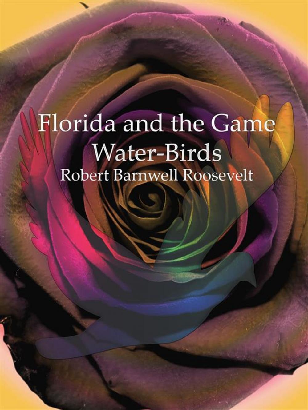 Big bigCover of Florida and the Game Water-Birds