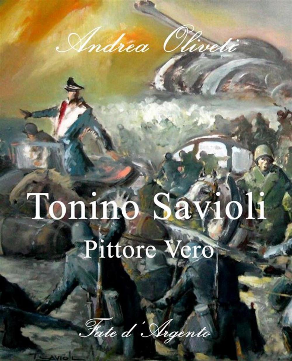 Big bigCover of Tonino Savioli, Pittore Vero
