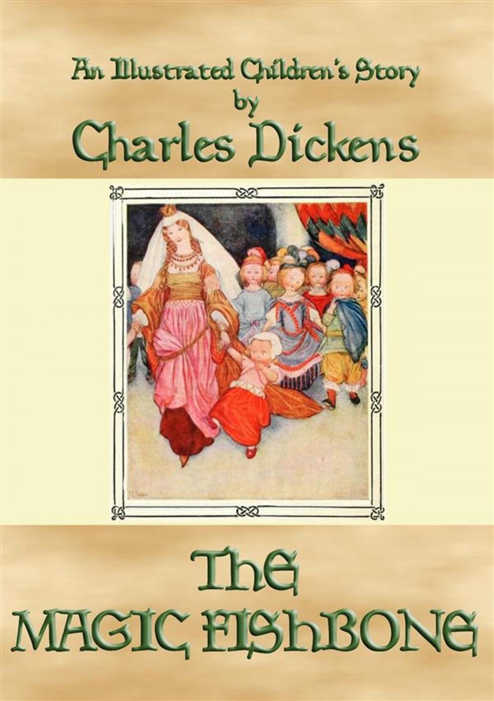 Big bigCover of THE MAGIC FISHBONE - an illustrated children's book by Charles Dickens