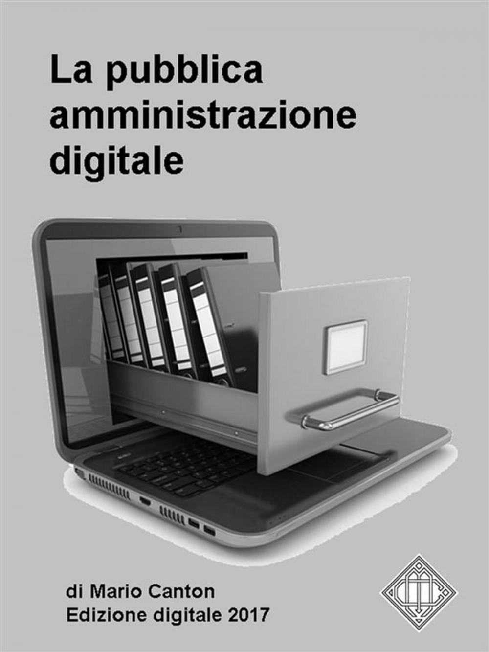 Big bigCover of La pubblica amministrazione digitale. Appunti per gli operatori della P.A.