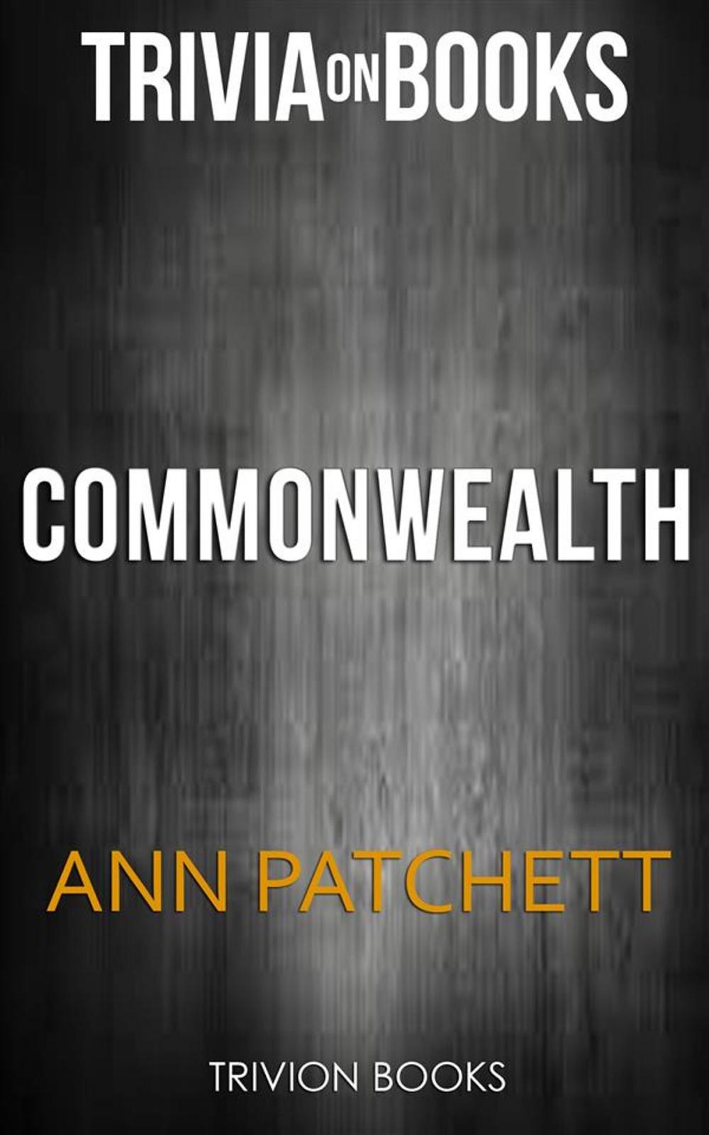 Big bigCover of Commonwealth By Ann Patchett (Trivia-On-Books)