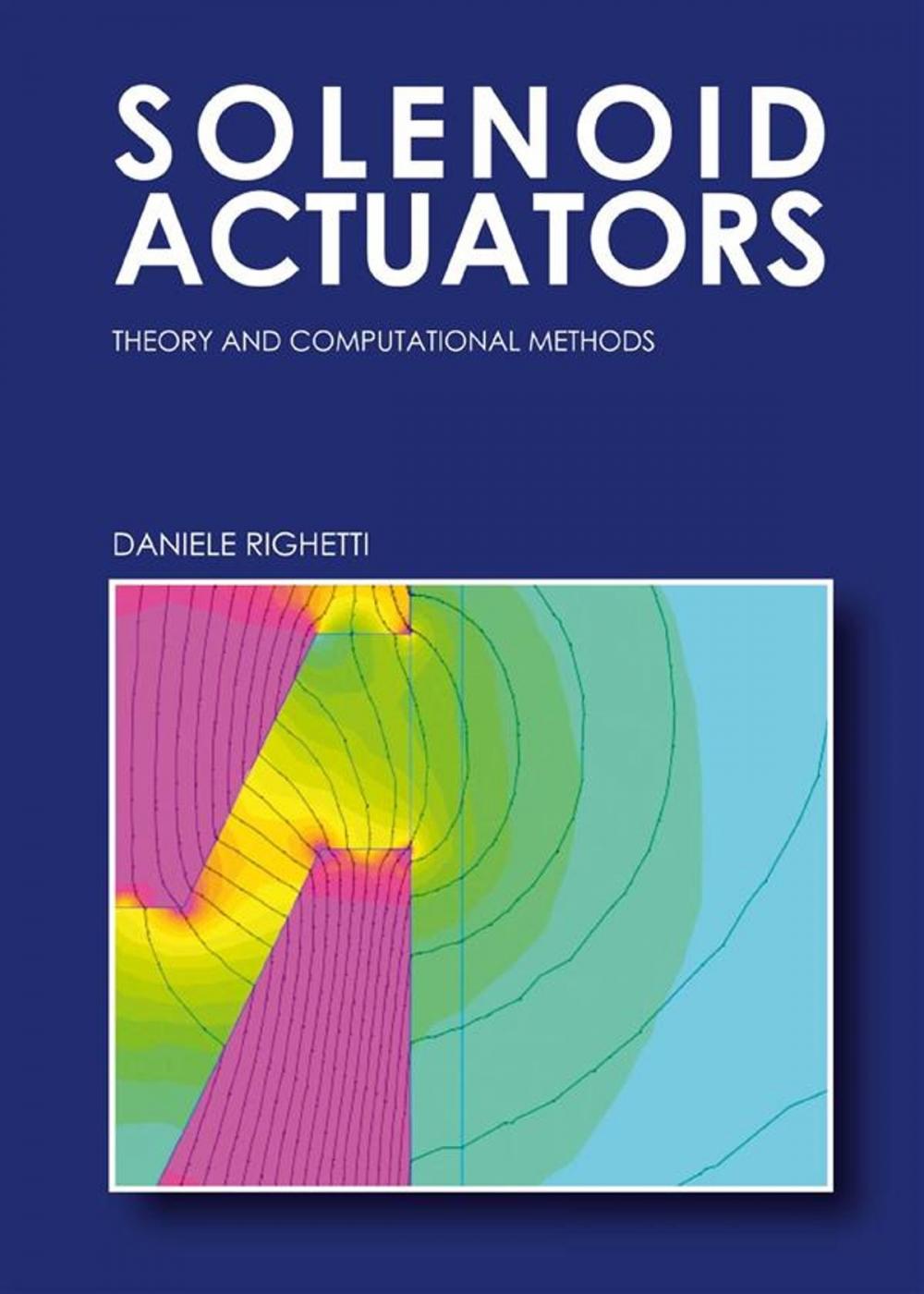 Big bigCover of Solenoid Actuators: Theory and Computational Methods