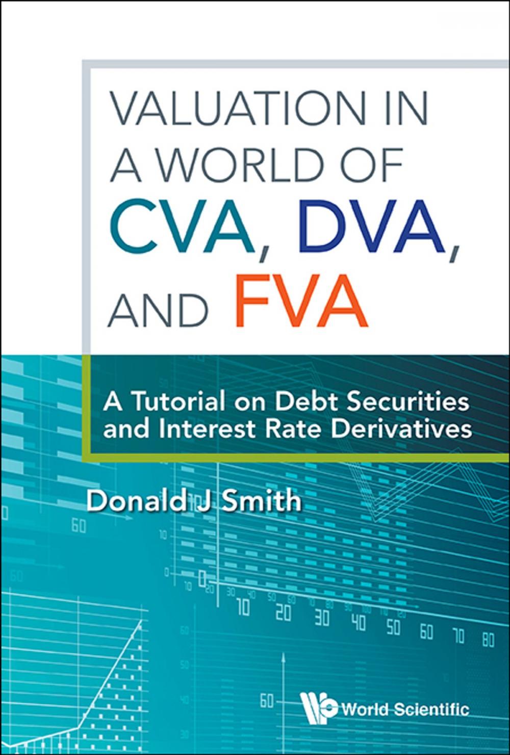 Big bigCover of Valuation in a World of CVA, DVA, and FVA