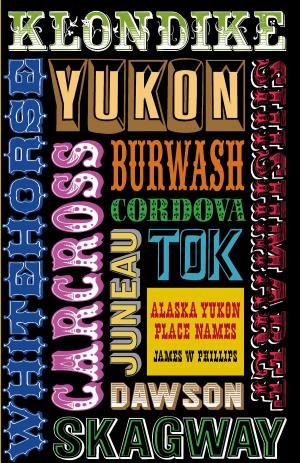 Cover of the book Alaska-Yukon Place Names by Jack de Yonge