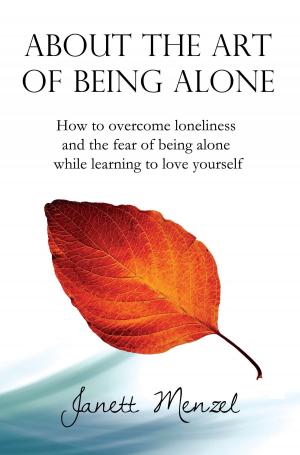 Cover of the book About the Art of Being Alone by Kalyn Haykal