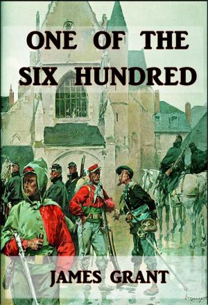 Cover of the book One of the Six Hundred by Sam J. Charlton