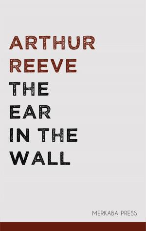 Cover of the book The Ear in the Wall by Mahrie G. Reid