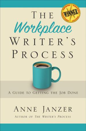 Cover of the book The Workplace Writer's Process: Getting the Job Done by Raymundo Ramirez
