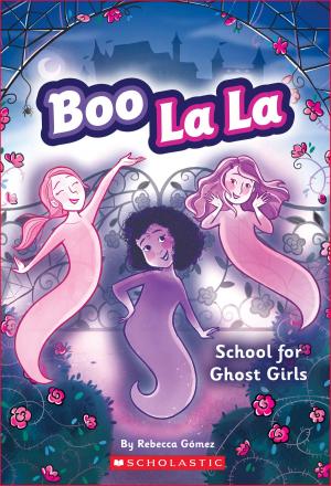 Cover of the book School for Ghost Girls (Boo La La #1) by Geronimo Stilton