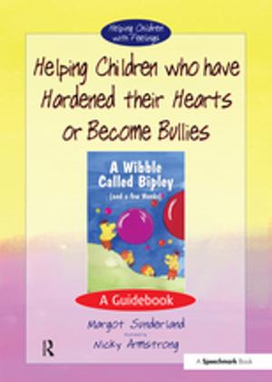 Cover of the book Helping Children who have hardened their hearts or become bullies by Kevin A. Fall, Janice Miner Holden, Andre Marquis